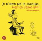 Je n'aime pas le classique, mais ça j'aime bien (spécial enfants)