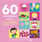 60 comptines pour gourmands