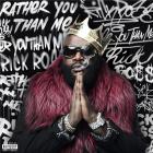 Rather you than me | Rick Ross (1976-....). Chanteur