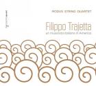 jaquette CD Filippo Trajetta : un musicien italien en Amérique, quatuors à cordes et marches. Quatuor Modus.