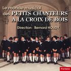 Le monde musical des Petits Chanteurs A La Croix De Bois