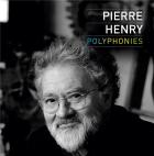 Polyphonies | Pierre Henry (1927-2017). Compositeur