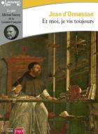 Et moi je vis toujours | Jean d' Ormesson (1925-2017). Auteur