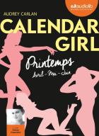 Calendar girl : avril, mai, juin, Printemps | Audrey Carlan. Auteur