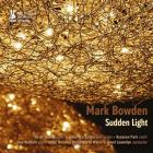 Mark Bowden : sudden light, portrait du compositeur