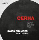 Cehra : sextuor - quintette - trio. Swiss Chamber Soloists