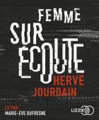Femme sur écoute | Hervé Jourdain (1972-....). Auteur