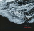 Writing on water | David Lang (1957-....). Compositeur