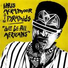 We be all africans | Idris Ackamoor. Musicien