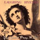 You can't pray a life | LAUGHING HYENAS. Musicien