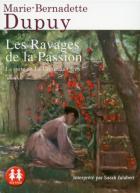 Les ravages de la passion | Marie-Bernadette Dupuy. Auteur