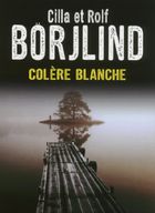 Colère blanche | Cilla Börjlind. Auteur
