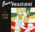 Cançoes praieiras | Dorival Caymmi (1914-2008). Interprète
