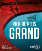 Rien de plus grand | Malin Persson Giolito (1969-....). Auteur