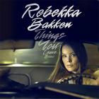 Things you leave behind | Rebekka Bakken. Chanteur