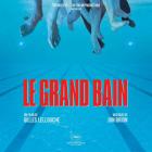 Le grand bain : bande originale du film de Gilles Lellouche | Jon Brion (1963-....). Compositeur