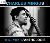 Charles Mingus - 1954 - 1962 : l'anthologie