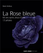 jaquette CD La rose bleue - 60 ans après jésus-christ - 13 pétales