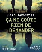 Ça ne coûte rien de demander | Sara Lovestam. Auteur