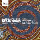 Jay Kernis, Aaron : Dreamsongs - 3 concertos