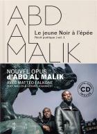 Le jeune Noir à l'épée. 1 : récit poétique | Abd al Malik (1975-....). Auteur