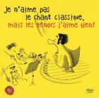 Je n'aime pas le chant classique, mais les ténors j'aime bien