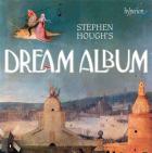 Stephen Hough's dream album : oeuvres pour piano.