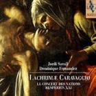 Savall - Lachrimae Caravaggio. Texte de D. Fernandez, musique J. Savall