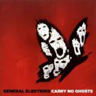 Carry no ghosts / General Elektriks | General Elektriks
