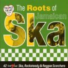 The roots of Jamaican ska : 42 ska, rocksteady & reggae scorchers