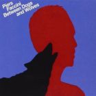 Between dogs & wolves | Piers Faccini (1970-....). Compositeur. Chanteur. Guitare