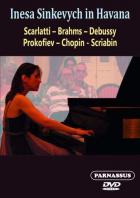 jaquette CD Inesa Sinkevych in Havana. Oeuvres pour piano de Brahms, Chopin, Debussy, Scarlatti, Scriabine