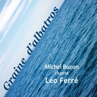 jaquette CD Graine d'albatros, Michel Buzon chante Léo Ferré