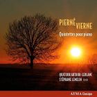 Pierné - Vierne : Quintettes pour piano