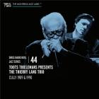 Swiss Radio Days Jazz Series. Volume 44, Toots Thielemans | Toots Thielemans. Interprète
