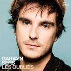 Les oubliés | Gauvain Sers (1989-....). Chanteur