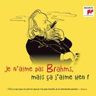 Je n'aime pas Brahms, mais ça j'aime bien !