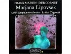 Frank Martin: chant de l'amour et de la mort du cornette Christoph Rilke. Lipovsek, Zagrosek