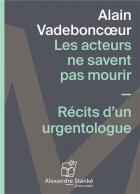 jaquette CD Les acteurs ne savent pas mourrir - récits d'un urgentologue