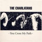 You cross my path