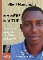jaquette CD Ma mère m'a tué - survivre au génocide des tutsis au rwanda