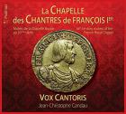 jaquette CD Chapelle des chantres de François 1er