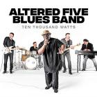Ten thousand watts | Altered Five Blues Band. Musicien