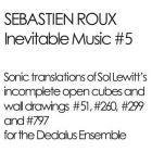Inevitable music #5 | Sébastien Roux (1977-....). Interprète