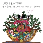 O céu é velho há muito tempo' | Lucas Santtana (1970-....). Interprète