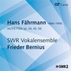 Hans Fahrmann : motets, op. 34, 45 et 56