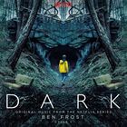 Dark. cycle 1 : original Music from the Netflix series | Ben Frost (1980-....). Compositeur