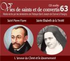 jaquette CD Vies de saints et de convertis tome 63 : saint pierre favre - sainte elisabeth de la trinité - l'amour du christ et le discernement