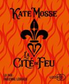La cité de feu | Kate Mosse (1961-....). Auteur