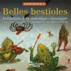 Belles bestioles  : initiation à la musique classique | Ana Gerhard (19..-....) - musicienne. Auteur